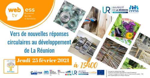 CRESS de La Réunion | 25 février 2021 - Economie Sociale et Solidaire : Vers de nouvelles réponses circulaires au développement de La Réunion