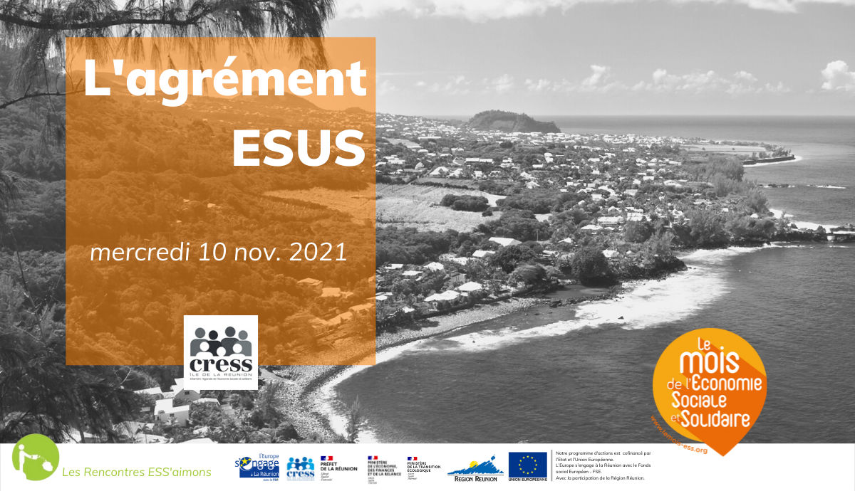 Les Rencontres ESS’aimons : l'Agrément ESUS | Source : CRESS de La Réunion - www.cress-reunion.com