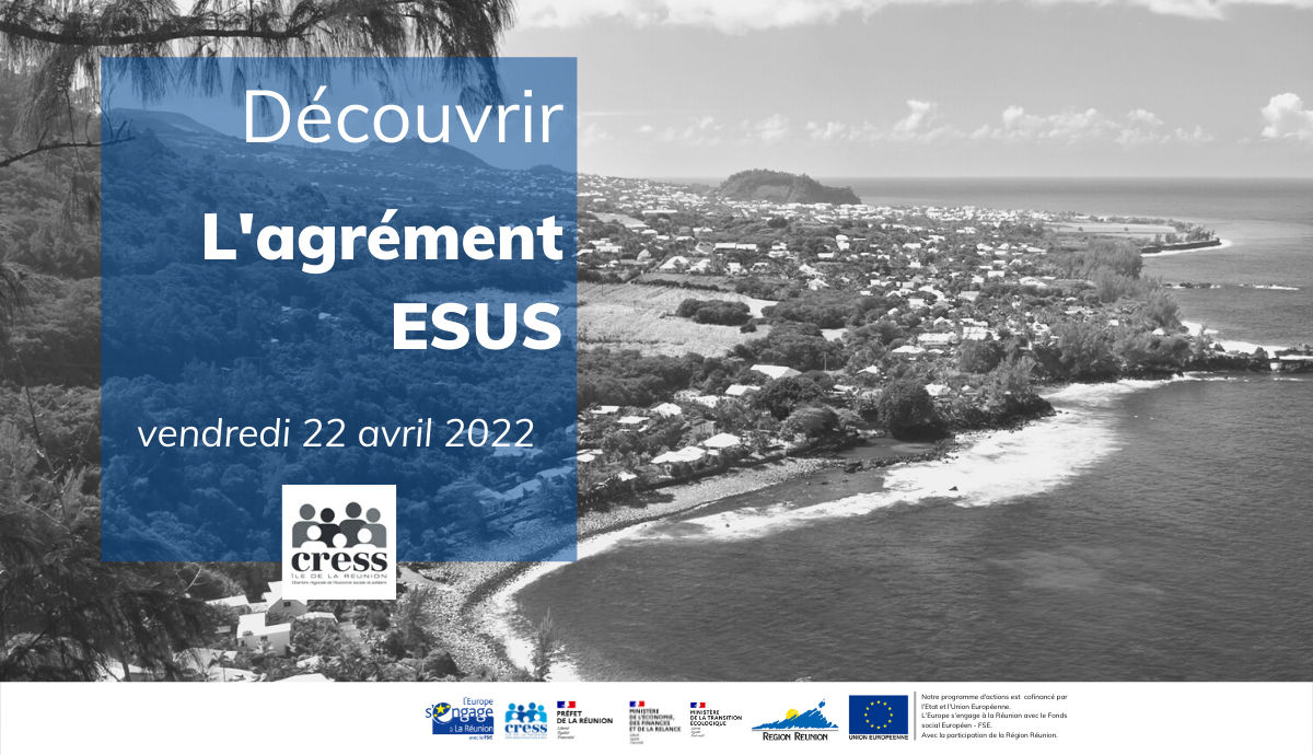 Découvrir l'Agrément ESUS - 22 avril 2022 | Source : CRESS de La Réunion - www.cress-reunion.com