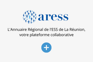 ARESS - Annuaire Régionale de l'ESS à La Réunion | Source : CRESS de La Réunion - www.cress-reunion.com