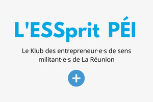 L'ESSprit PEI - Le Klub des entrepreneur-e-s de sens militant-e-s de La Réunion | Source : CRESS de La Réunion - www.cress-reunion.com